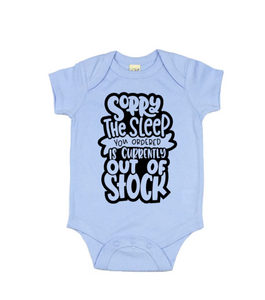 Sleep You Ordered Is Out Of Stock Infant Screen Print Shirt